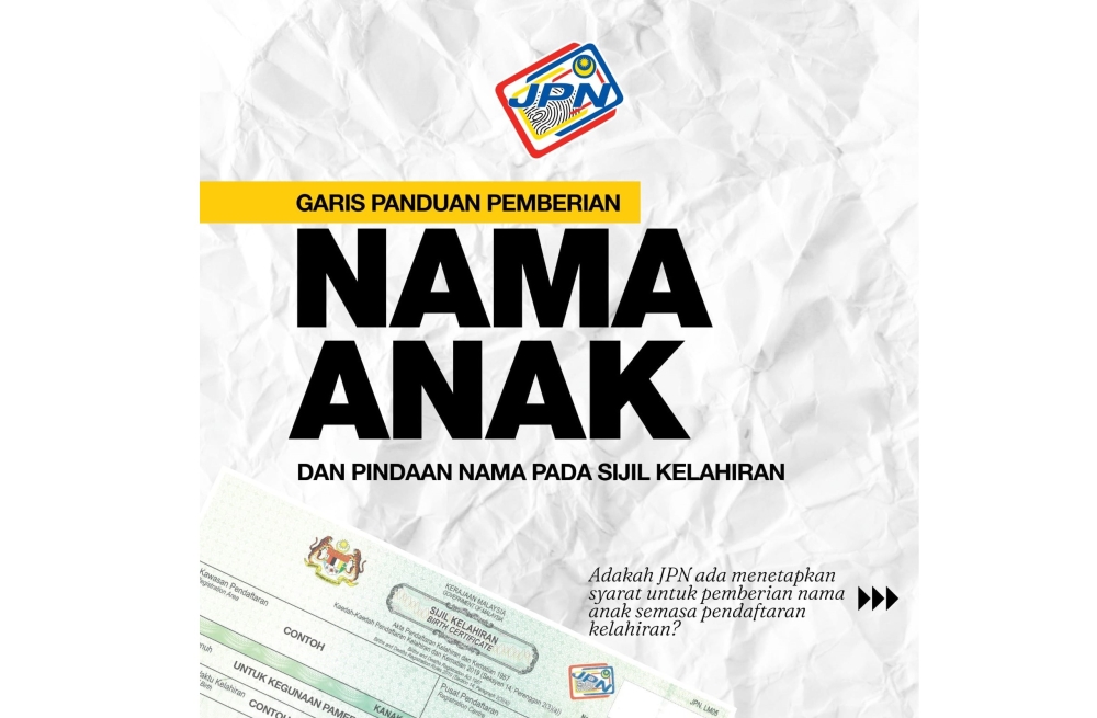 The National Registration Department (JPN) recently released a guide for Malaysian parents when it comes to naming their children. — Picture courtesy of Facebook.com/jpnhqofficial
