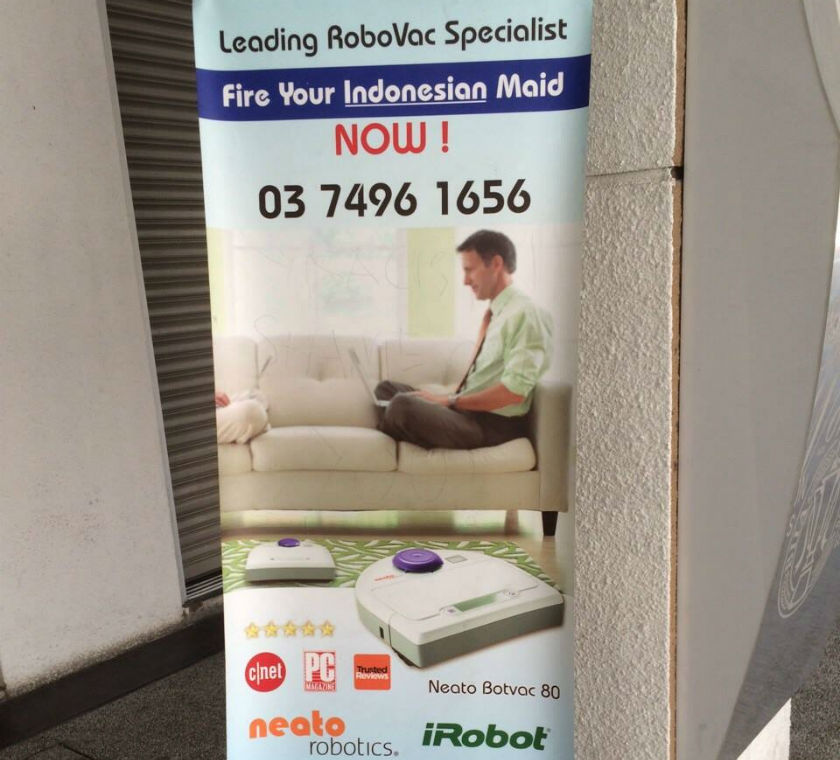 A Malaysian advertisement for a robotic vacuum cleaner that advises buyers to u00e2u20acu02dcfire your Indonesian maidu00e2u20acu2122 has met with anger in the Indonesia. u00e2u20acu201d File pic