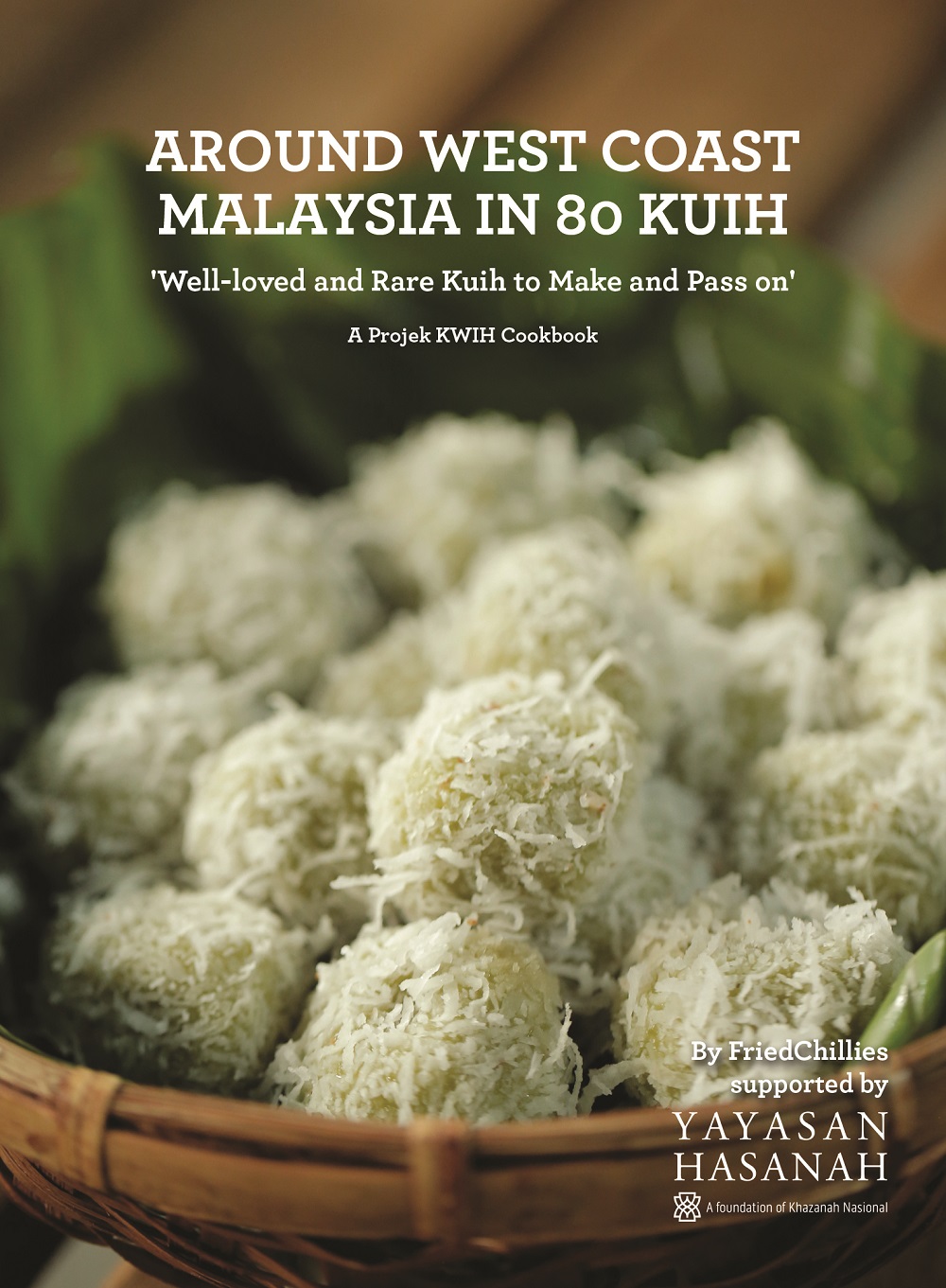 A project by Yayasan Hasanah and FriedChillies, u00e2u20acu02dcProjek KWIH Cookbooku00e2u20acu2122 features recipes of 80 traditional and endangered Malay kuih from the West Coast of Peninsular Malaysia. u00e2u20acu201d Picture courtesy of Yayasan Hasanah