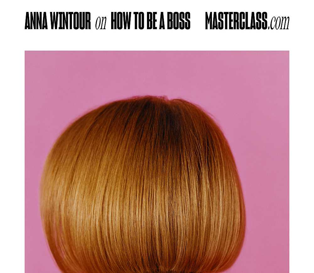MasterClass has unveiled its first brand campaign: 'How to Be a Boss' featuring Anna Wintour. u00e2u20acu201d Image courtesy of MasterClass