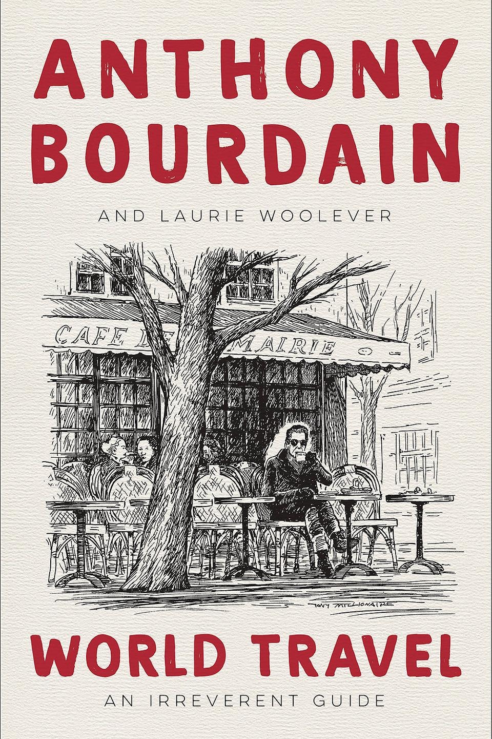 Anthony Bourdainu00e2u20acu2122s first posthumous book, u00e2u20acu02dcWorld Travel: An Irreverent Guide,u00e2u20acu2122 will be published on October 13. u00e2u20acu201d Picture courtesy of Ecco via AFP