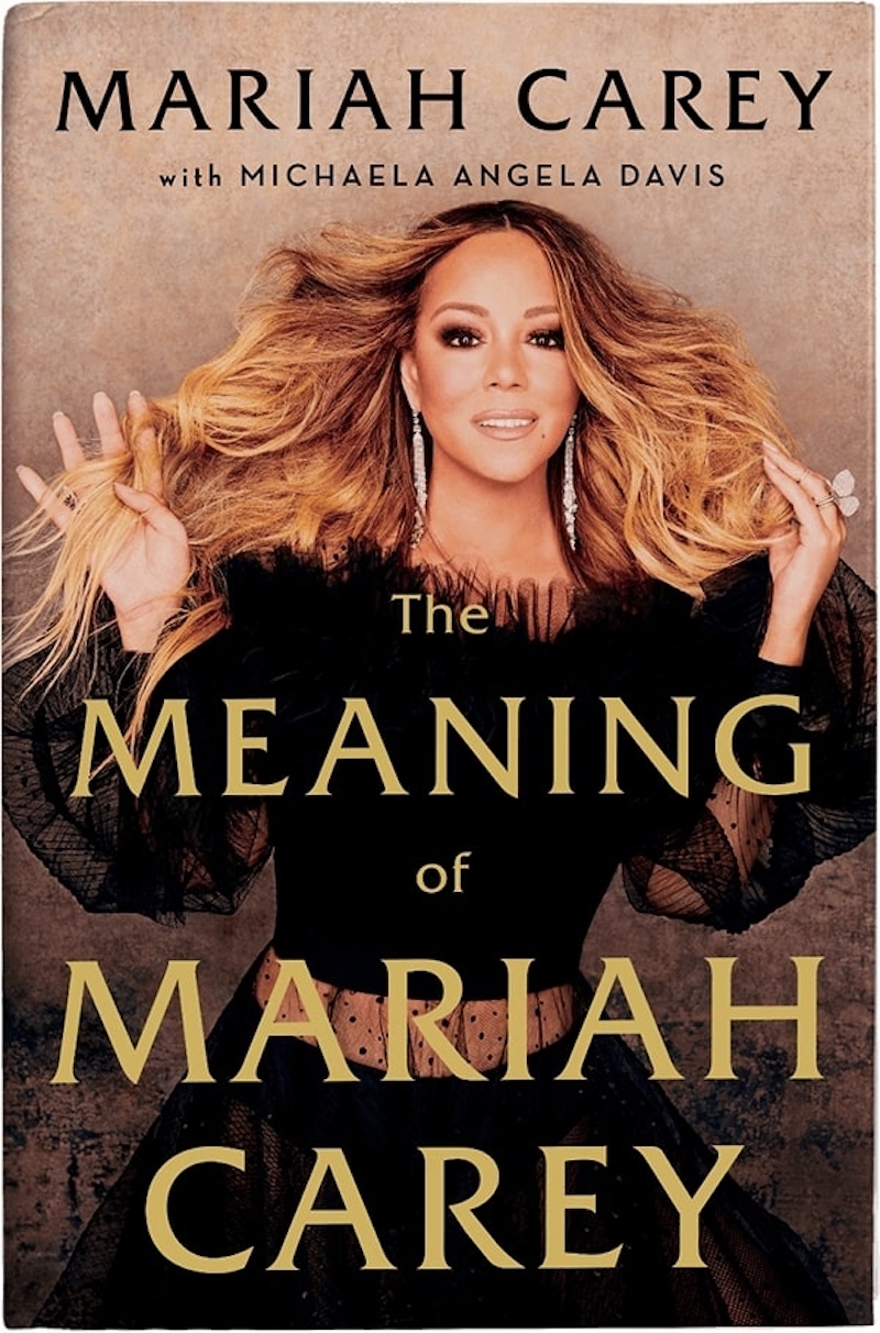 Mariah Carey will release her debut memoir, u00e2u20acu02dcThe Meaning of Mariah Carey,u00e2u20acu2122 on September 29. u00e2u20acu201d Picture courtesy of Mariah Carey and Andy Cohen Books