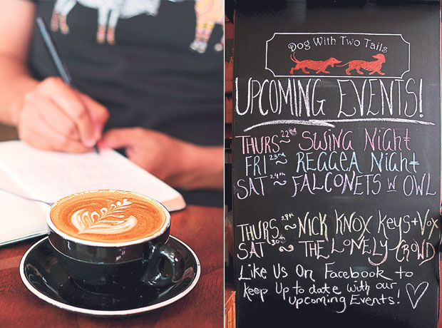 Fill your journal while you sip on a flat white or cappuccino at Dog With Two Tails (left). The chalkboard on the wall announces upcoming gigs at Dog With Two Tails (right)
