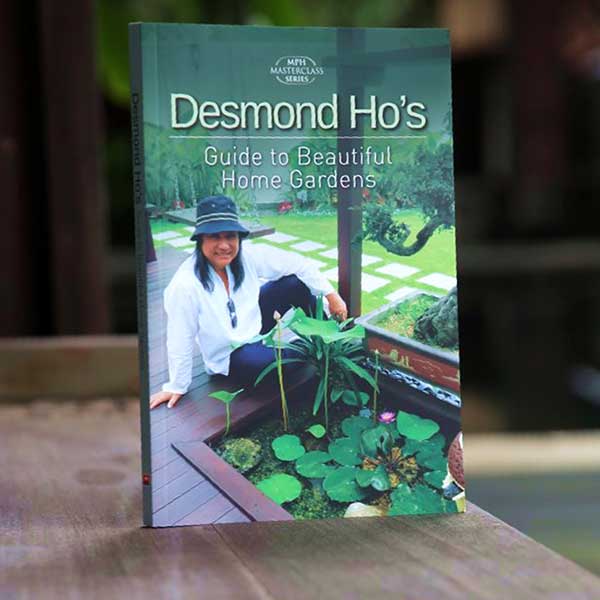 Ho shares how everyone can bring the outdoors into their homes in his book, Desmond Ho’s Guide to Beautiful Home Gardens
