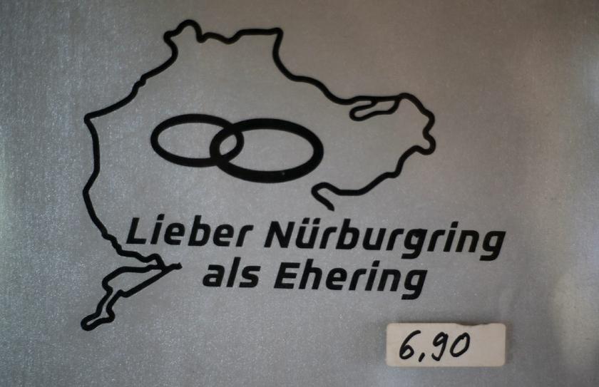 A sticker, which reads ‘rather Nuerburgring than a wedding ring’, selling for €6.90 at a fast-food restaurant at the circuit.